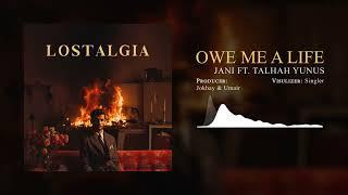 JANI - Owe me a life ft. @TalhahYunus Prod. @Jokhay & @umairmusicxx 