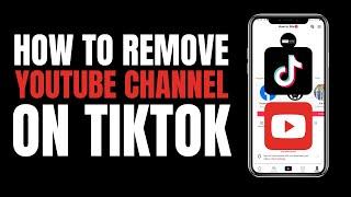 How to Remove Unlink YouTube Channel on Tiktok 2023