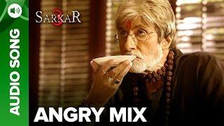 Sarkar 3 - Angry Mix Full Song Audio  Sukhwinder Singh & Mika Singh