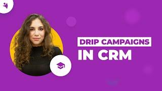 How to Set up Drip Campaigns in CRM + Templates