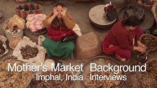 Interviews - Mothers Market - Ima Keithel - INDIA