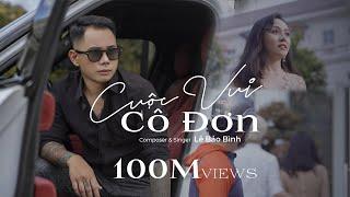 Cuộc Vui Cô Đơn - Lê Bảo Bình MV OFFICIAL #CVCD