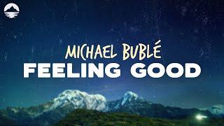 Michael Bublé - Feeling Good  Lyrics