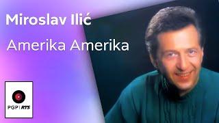 Miroslav Ilić - Amerika Amerika - Audio 1993 HD