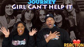 First Time Hearing Journey - “Girl Cant Help It” Reaction Official Video - 1986  Asia and BJ