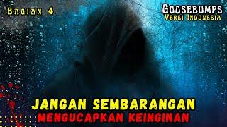 Permintaan ke-3 GOOSEBUMPS  Jangan Sembarangan Mengucapkan Keinginan Part.4