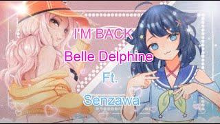 Senzawa - IM BACK Ft.Belle Delphine