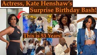 Kate Henshaw Surprised By Segun Arinze Stella Damasus Alex Unusual Enioluwa On Her 53rd Birthday