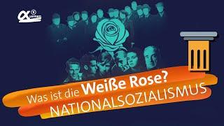 Was ist die Weiße Rose?  alpha Lernen erklärt Geschichte