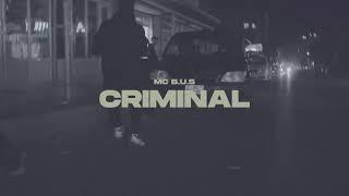 MC B.U.S - CRIMINAL OFFICIAL MUSIC VIDEO