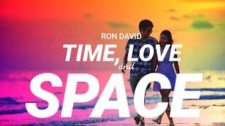 Ron David -TIME LOVE & SPACE lyric video
