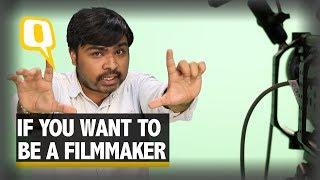 If You Want To Be A Filmmaker in India -  Here’s A Guide  The Quint