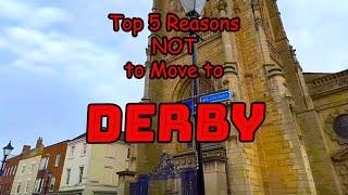 Top 5 Reasons NOT to Move to Derby