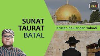 Sunat dan Taurat Batal Keluar dari Yahudi  Kristen Muncul 12