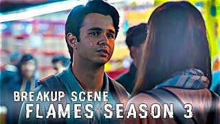 Flames Season 3 Breakup Scene  Rajat Ishita Breakup  Flames Season 3 Sad Whatsapp Status #flames