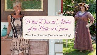 What to wear as a mother of the bride or groom to a summer outdoor wedding?