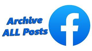 How To Archive All Facebook Posts at Once