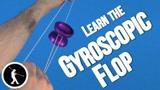 How to do Gyroscopic Flop Yoyo Trick