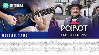 Poirot - Five Little Pigs  Classical Guitar Cover  GUITAR TABSSHEET