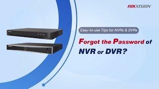 Easy to use Tips for NVRs & DVRs — Forgot the Password of NVR or DVR