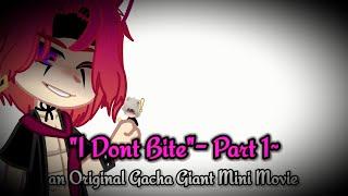 I Dont Bite pt.1 Original GCMM Gacha Giant VideoEnjoy-