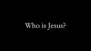 Who Is Jesus?