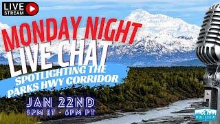 Monday Night LIVE Spotlighting the Alaskas Parks Highway Corridor