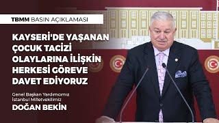 Kayseride Yaşanan Çocuk Tacizi Olaylarına İlişkin Herkesi Göreve Davet Etti