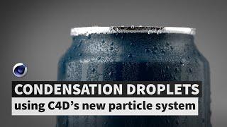 Animated Condensation Droplets using C4Ds new particle system