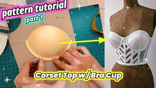  Pt 1 Pattern  How to Make Corset Top with Bra Cup × How to Sew Lace Up Bustier × Sewing Tutorial