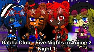 Gacha Club - Me Surviving FNIA 2 Night 1