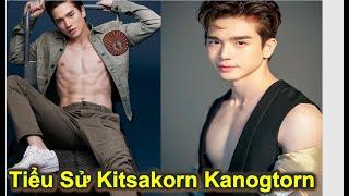  Tiểu sử - Biography diễn viên người mẫu Thái lan Kitsakorn Kanogtorn.