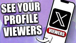 Can You See Who Viewed Your X Twitter Profile - 2024