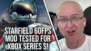Starfield 60FPS Mods For Xbox Series S Tested How Fast Does It Run?