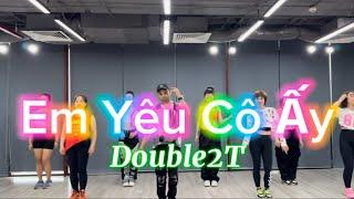 Em Yêu Cô Ấy - Double2T  Zumba V Pop  Dance  Choreo By Kalyan Zumba Dance  VN
