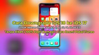 Cara Downgrade iOS 18 ke iOS 17 dengan iTunes  XR XS 11 12 13 14 15 SE 23  Lengkap