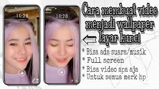 CARA MEMBUAT VIDEO MENJADI WALLPAPER LAYAR KUNCI Lockscreen lebih menarik