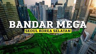 Bagaimana Seoul Korea Selatan Menjadi Bandar Mega Megacity