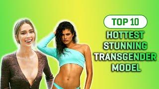 TOP 10 HOTTEST Stunning Transgender Model