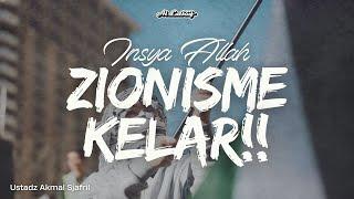 Insya Allah Zionisme Kelar - Ustadz Akmal Sjafril