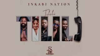 Inkabi Nation - Tilili  Official Audio