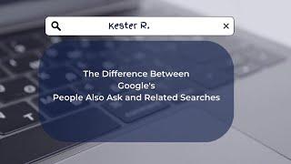 People Also Ask PAA vs Related Searches The Key Differences