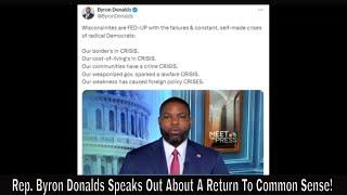 Rep. Byron Donalds Speaks Out About A Return To Common Sense