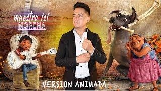 MAESTRO ISI - MORENA Version Animado Coco Audio Oficial