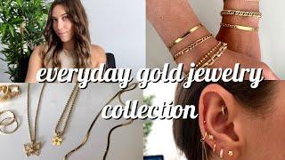 MY EVERYDAY GOLD JEWELRY  *pieces I NEVER take off