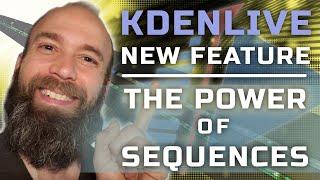 Kdenlive - New Feature - The Power of Sequences Scenes