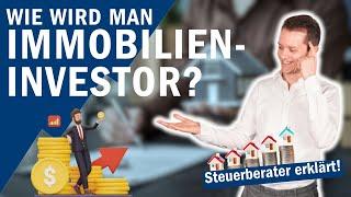 Steuerberater erklärt Wie werde ich Immobilieninvestor?