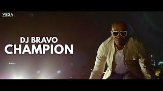 Dwayne DJ Bravo - Champion Official Song
