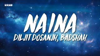 Naina - Diljit Dosanjh Badshah LyricsEnglish Meaning