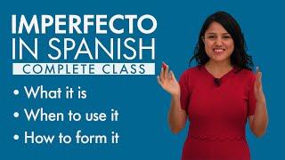 Learn Spanish Tenses IMPERFECTO –complete class–